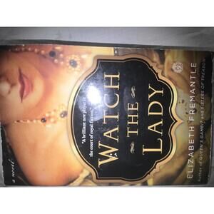 Watch the Lady – Elizabeth Fremantle Paperback